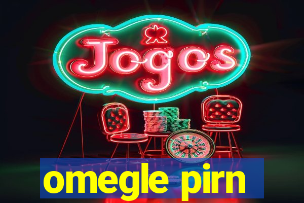 omegle pirn